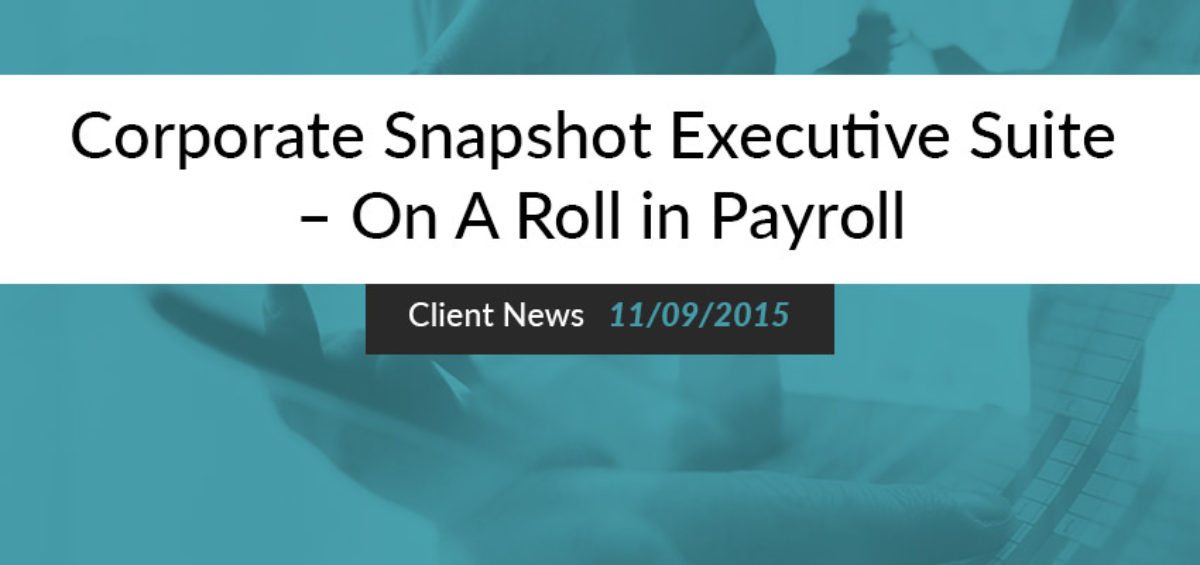 Corporate Snapshot Executive Suite – On A Roll in Payroll